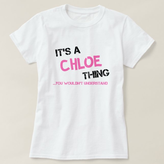 Camiseta Chloe que você não entenderia. (Frente do Design)