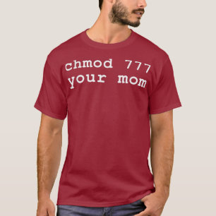 Camiseta Chmod 777 Seu Entusiasta Mãe Linu