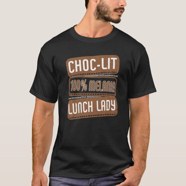 Camiseta Choc-lit 100 Melanin Lunch Lady Orud Histor (Frente)