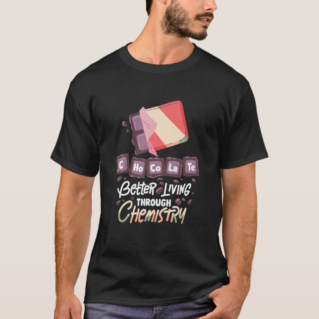 Camiseta Chocolate Chemie Melhor Vivendo Através Da Química (Frente)
