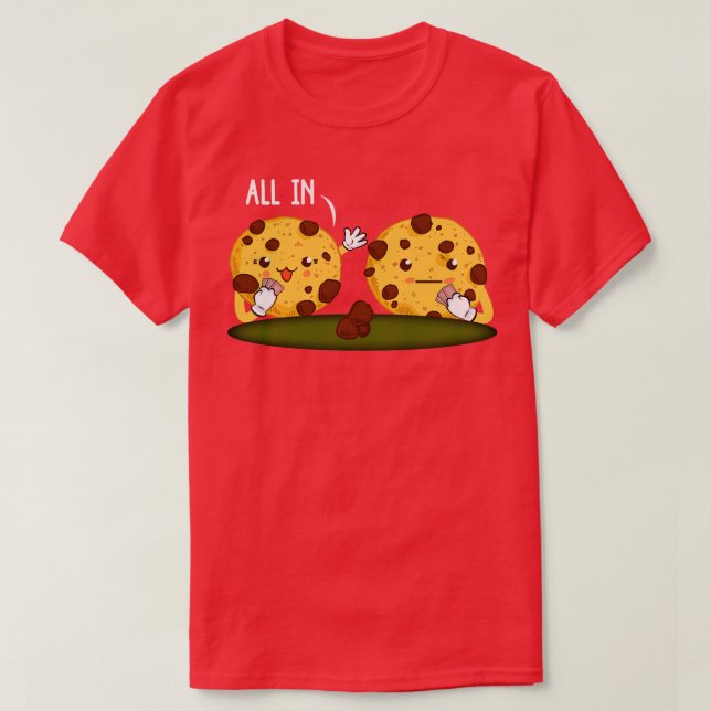 Camiseta Chocolate Chip Cookie Tudo Em Poker (Frente do Design)