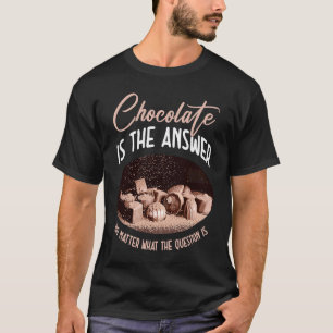 Camiseta Chocolate é a Resposta Não Importa Qual Seja a Per