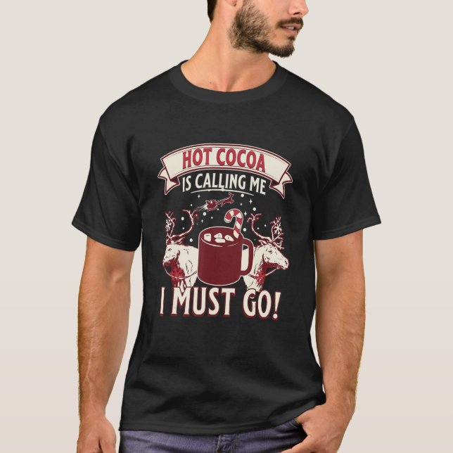Camiseta Chocolate Quente está me Chamando e Eu Devo Ir (Frente)