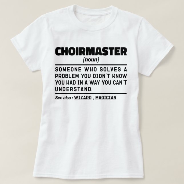 Camiseta Choirmaster Noun Definition Choir Diretor Engraçad (Frente do Design)