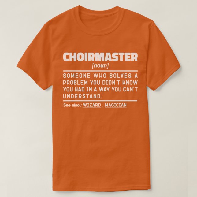 Camiseta Choirmaster Noun Definition Choir Diretor Engraçad (Frente do Design)