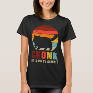 Camiseta Chonk Oh Lawal Ele Vem Chonk Cat Graphic Cat