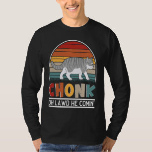 Camiseta Chonk Oh Lawal Ele Vem Para Gato Gordo 1