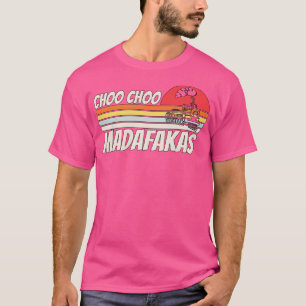 Camiseta Choo Choo Madafakas I Engraçado Train Oferece pres