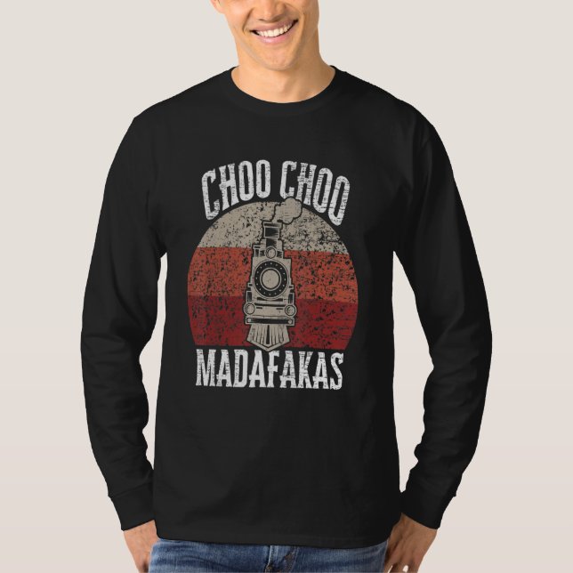 Camiseta Choo Choo Madafakas Train Railroad Model (Frente)