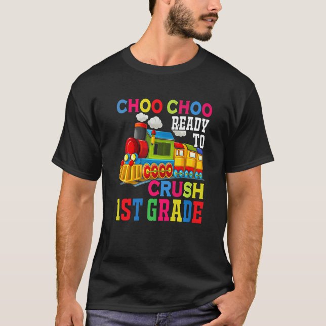 Camiseta Choo Choo Ready To Crush 1st Grade Train Back To S (Frente)