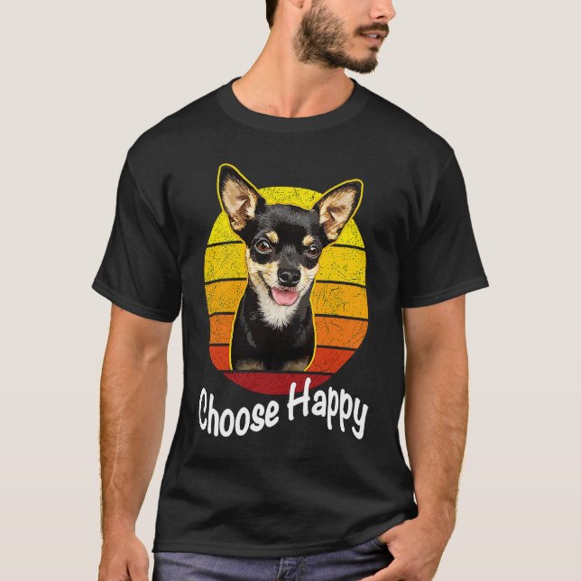 Camiseta Choose Happy Be Happy Chihuahua (Frente)