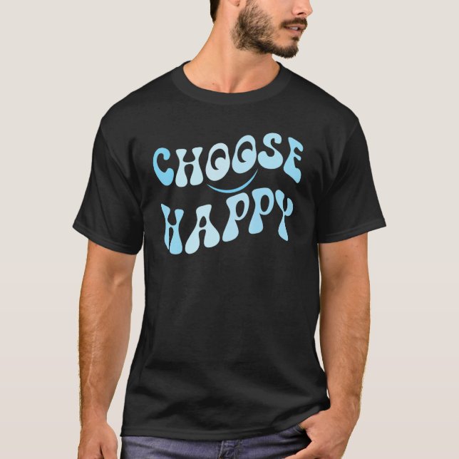 Camiseta Choose Happy Smile Face Motivate Inspire Choose Ha (Frente)