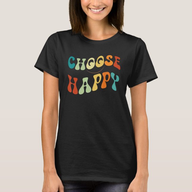 Camiseta Choose Happy Smile Face Motivate Inspire Choose Ha (Frente)