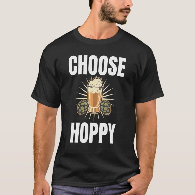 Camiseta Choose Hoppy Humorous Themed For Beer   (Frente)