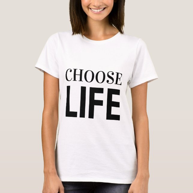 Camiseta CHOOSE LIFE T-Shirt (Frente)