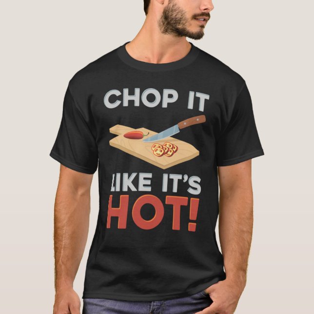 Camiseta Chop It Like It's Hot Chopping Hot Pepper (Frente)