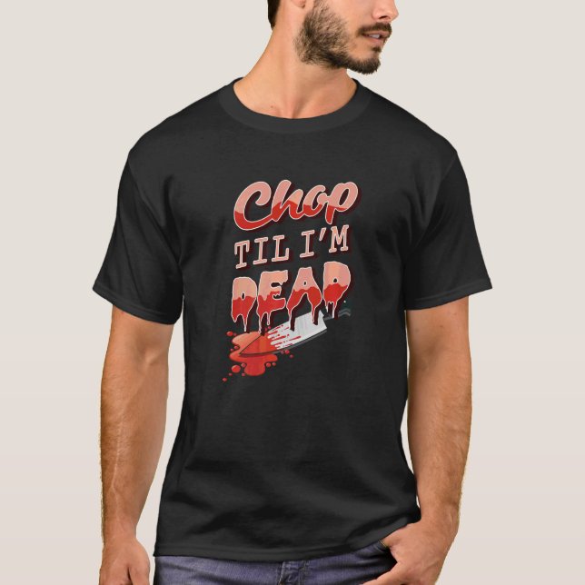 Camiseta Chop Til Sou Morto Cozinha Cozinhar Chef Asiático (Frente)
