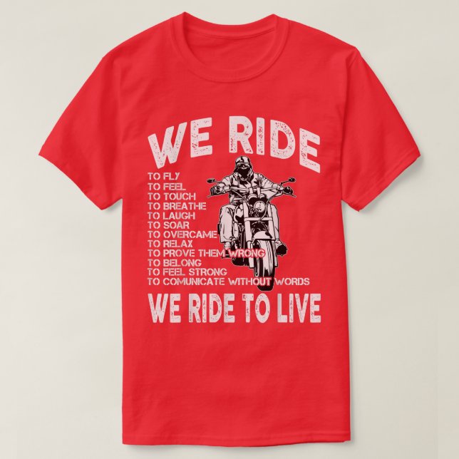 Camiseta Chopper Motorcycle we Ride to live Biker Cote (Frente do Design)