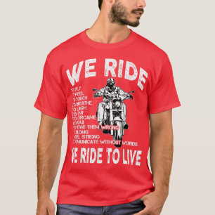 Camiseta Chopper Motorcycle we Ride to live Biker Cote