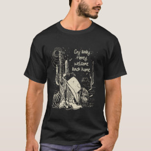 Camiseta Chore Baby. Mel, Bem-Vinda de Volta para Casa Cact