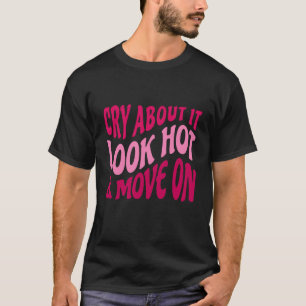 Camiseta Chore Sobre Ele Parece Um Movimento Quente Na Cota