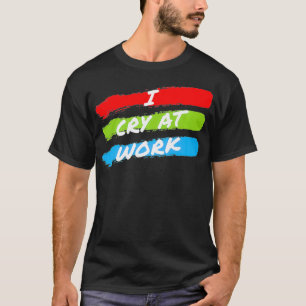 Camiseta Choro No Trabalho, Triste Trabalhador Triste, Escr