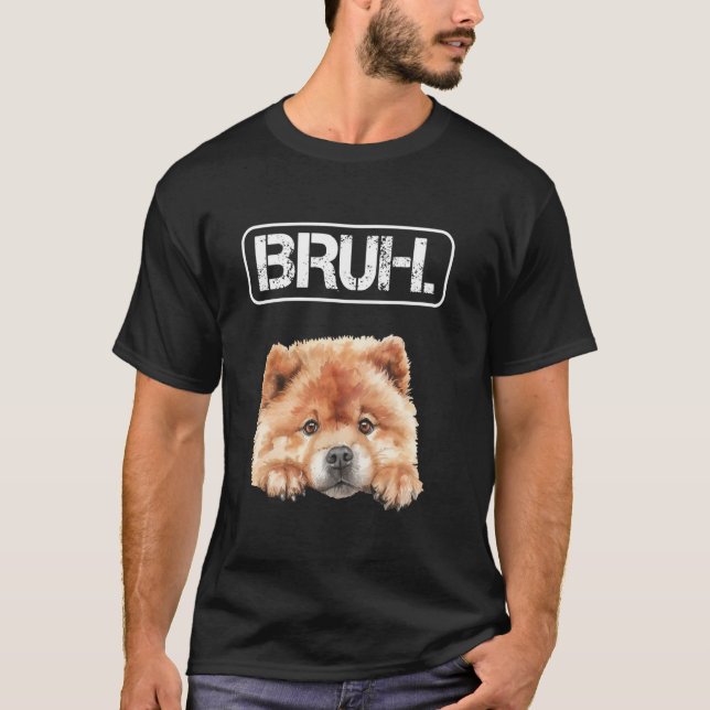 Camiseta Chow Chow Bruh Funny Dog Lover (Frente)