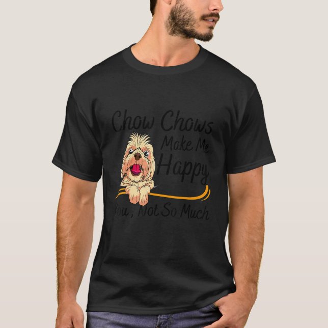 Camiseta Chow Chows Make Me Happy You Not So Much (Frente)