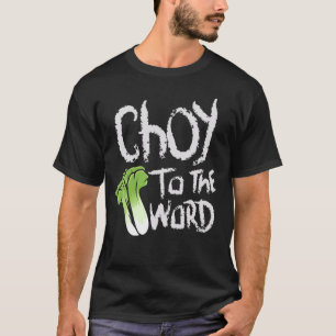 Camiseta Choy Para o Mundo Bok Choy