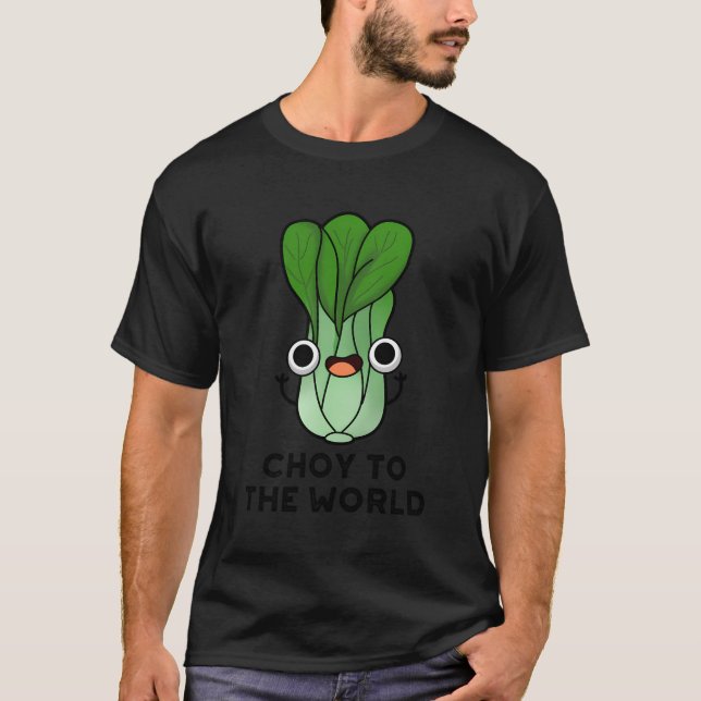 Camiseta Choy To World Engraçado Vegetable Pun (Frente)