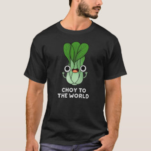 Camiseta Choy To World Engraçado Veggie Pun Dark BG