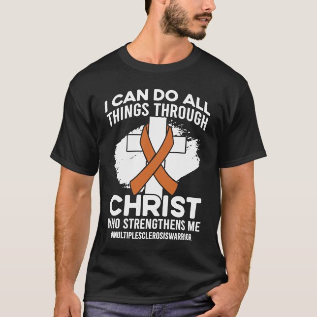 Camiseta Christ Who Strengthens Me Multiple Sclerosis Aware (Frente)