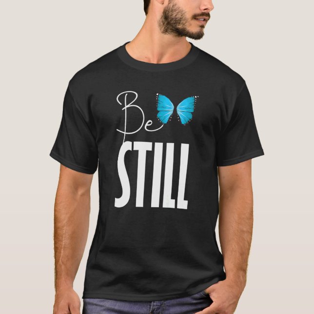 Camiseta Christerest Be Still And Know That I Am God Psalm  (Frente)