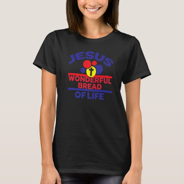 Camiseta Christian Bible Verse Jesus Is The Bread Of Life (Frente)