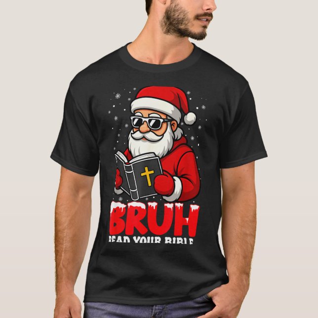 Camiseta Christian Christmas Santa Bruh Read Your Bible Rel (Frente)