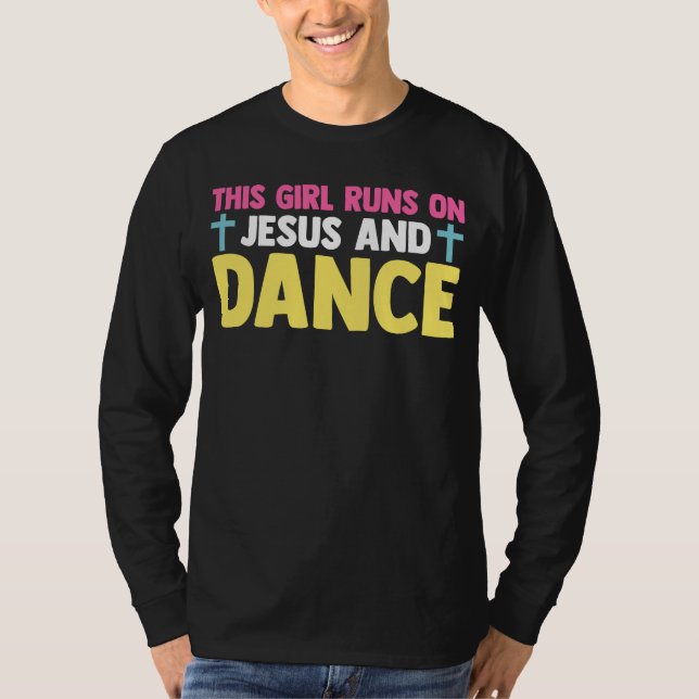 Camiseta Christian Dancer Dancing This Girl Runs On Jesus A (Frente)