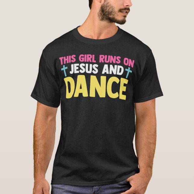 Camiseta Christian Dancer Dancing This Girl Runs On Jesus A (Frente)