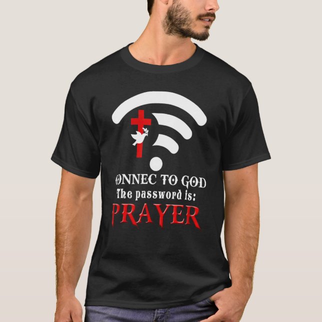 Camiseta Christian Dizendo Conectar-Se A Deus A Senha É Pr (Frente)