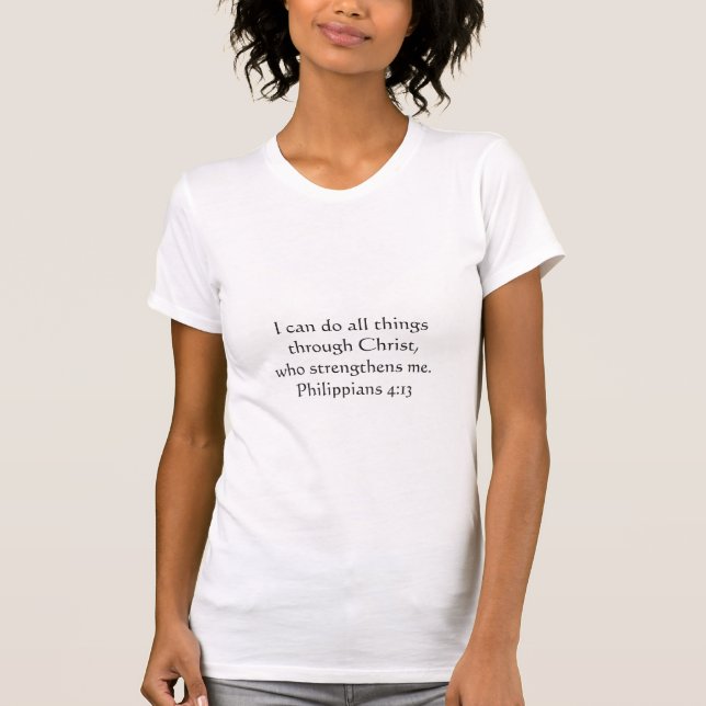 Camiseta Christian Faith Inspiration Truth Philippians 4:13 (Frente)