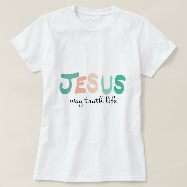 Camiseta Christian Faith: Jesus - a vida da verdade (Frente do Design)