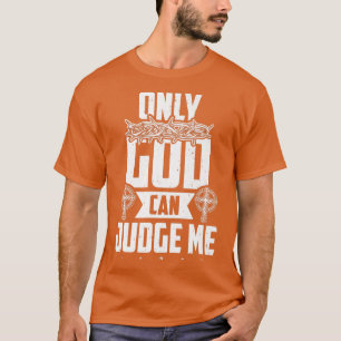 Camiseta Christian Faith Só Deus Pode Me Julgar Premium T-S