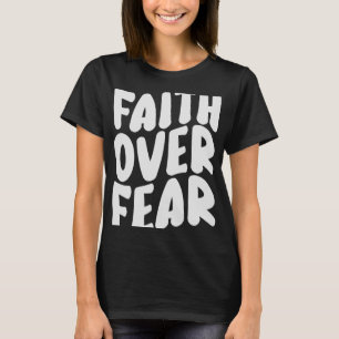 Camiseta Christian Faith sobre o Medo da reunião familiar I