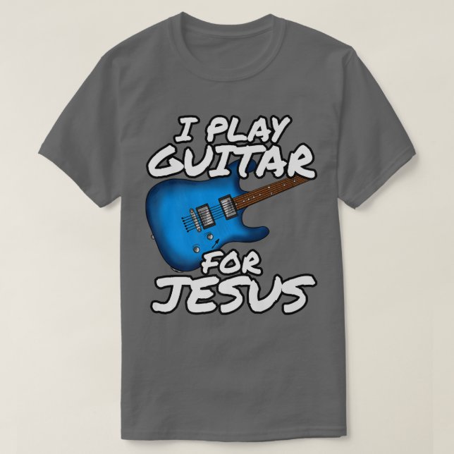 Camiseta Christian Guitarist, I Play Guitar For Jesus, Wors (Frente do Design)