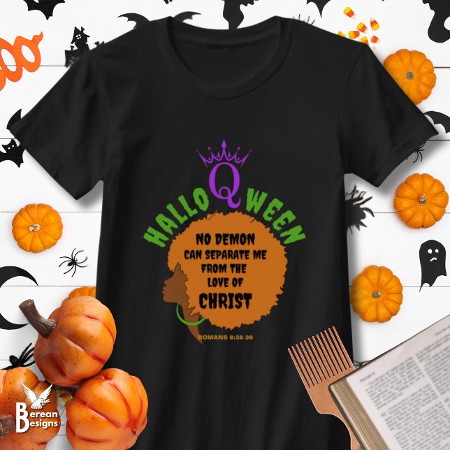Camiseta Christian HALLOQWEEN afro Halloween (Fun, stylish Halloween T-shirt for Afro Queens, "Halloqween" with Christian Bible verse.)