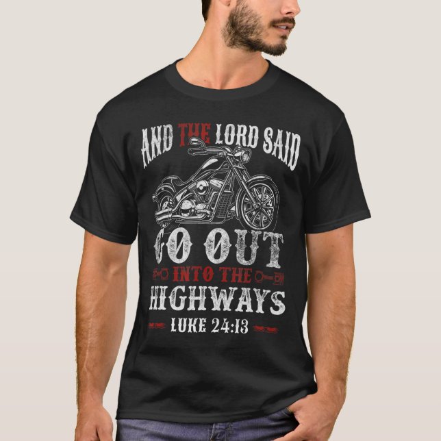 Camiseta Christian Motorcycle Biker Lord Go Out Into Highwa (Frente)