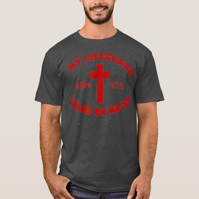 Camiseta Christian My Life Guard Walks On Water (Frente)