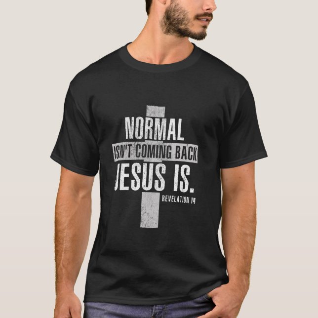 Camiseta Christian Normal não está voltando Jesus é o ressu (Frente)