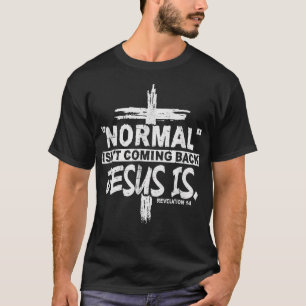 Camiseta Christian Normal não está voltando Jesus é present