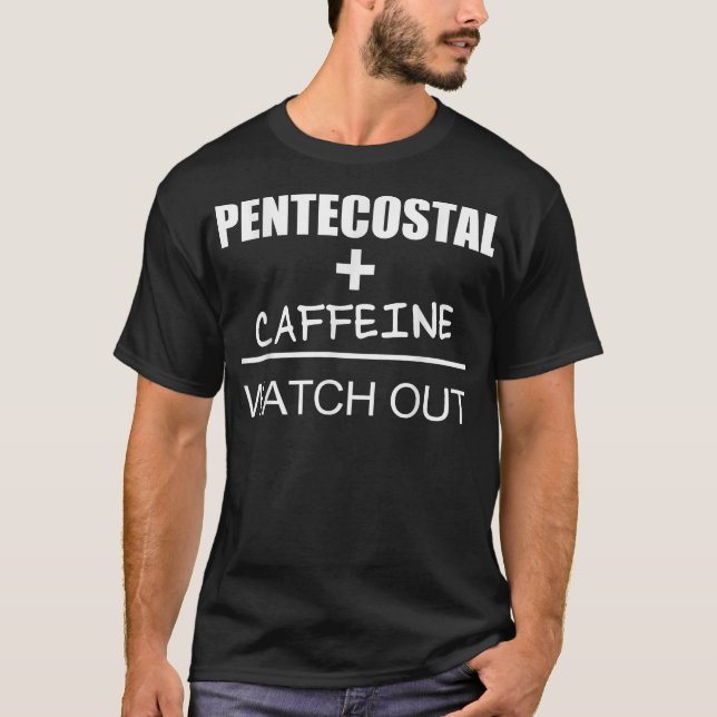 Camiseta Christian Pentecostal Caffeine  (Frente)