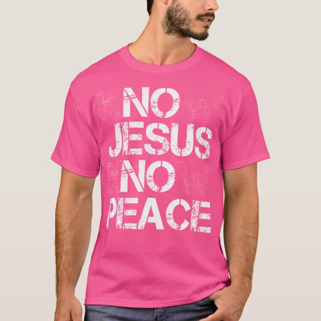 Camiseta Christian sabe que Jesus sabe paz sem Jesus sem pa (Frente)